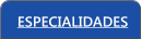 ESPECIALIDADES